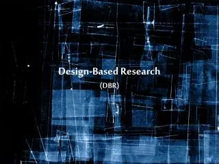 Design-Based Research (DBR)
