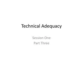 Technical Adequacy