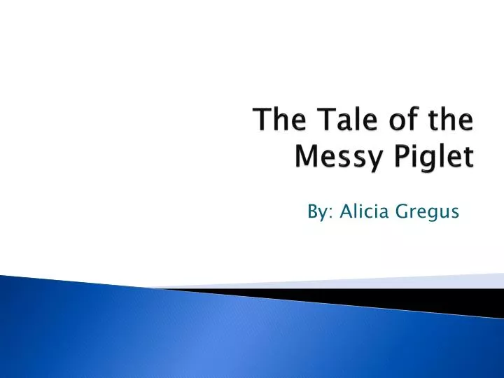 the tale of the messy piglet