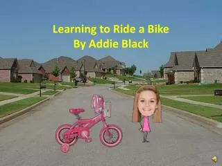 Learning to Ride a Bike By Addie Black