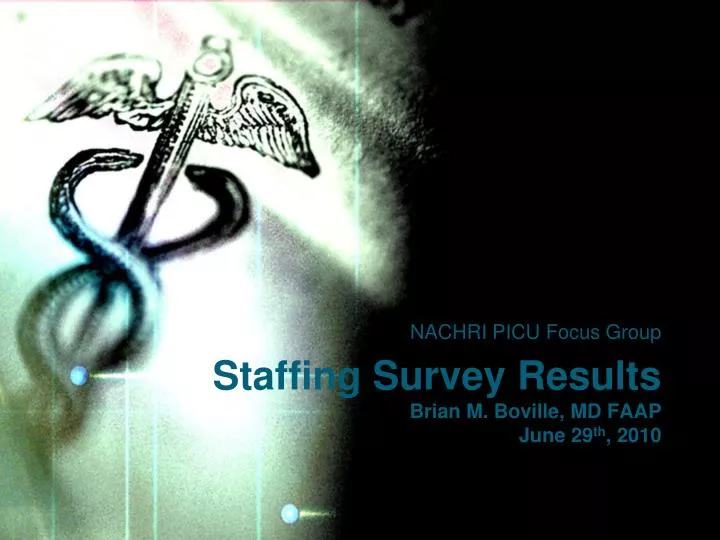 staffing survey results brian m boville md faap june 29 th 2010
