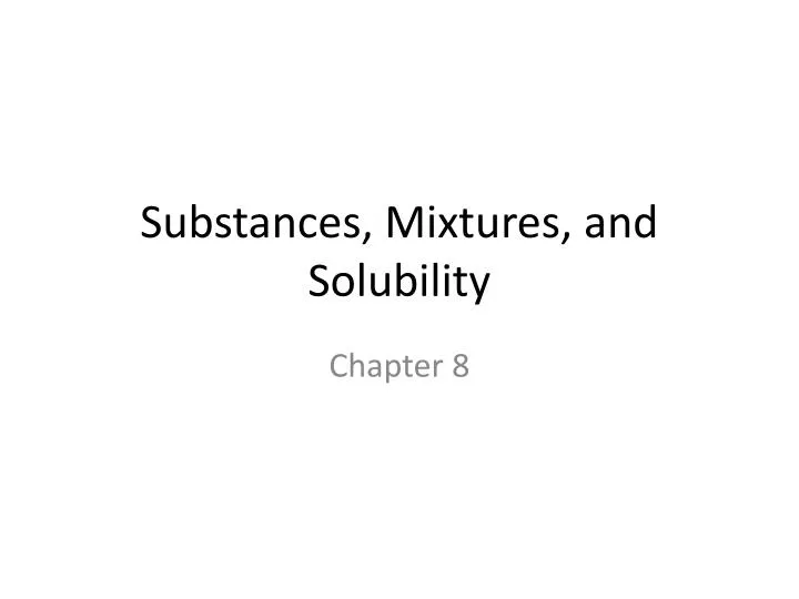 substances mixtures and solubility