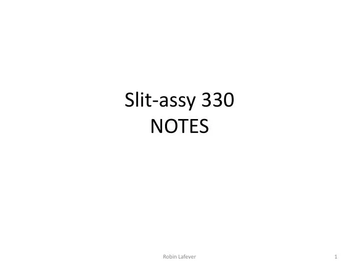 slit assy 330 notes