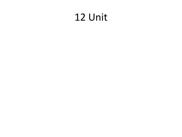 12 unit