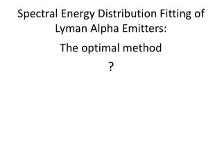 Spectral Energy Distribution Fitting of Lyman Alpha Emitters: