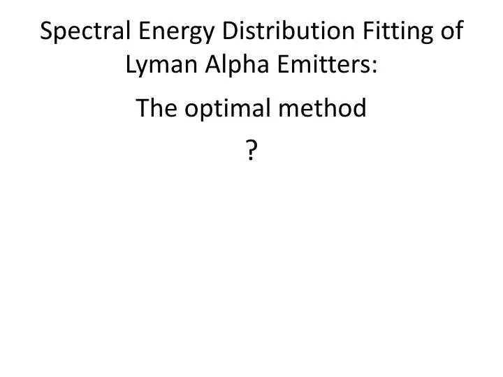 spectral energy distribution fitting of lyman alpha emitters