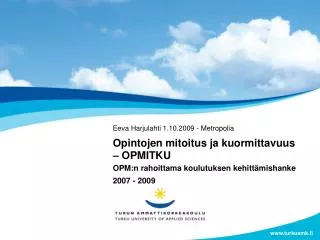 PPT - Opintojen Mitoitus Ja Kuormittavuus OPMITKU OPM:n Rahoittama ...