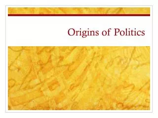 Origins of Politics