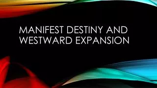 manifest destiny and westward expansion