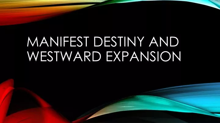 manifest destiny and westward expansion