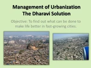 Management of Urbanization The Dharavi Solution