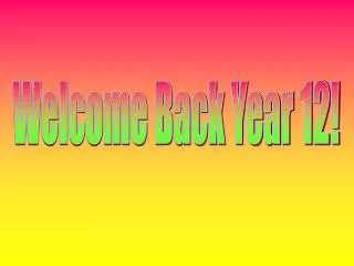 Welcome Back Year 12!