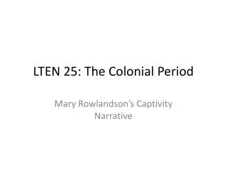 LTEN 25: The Colonial Period