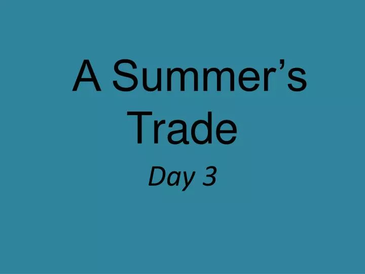 a summer s trade