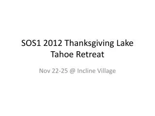 SOS1 2012 Thanksgiving Lake Tahoe Retreat