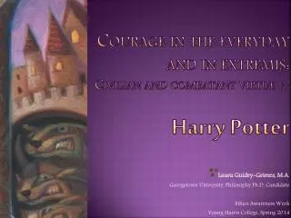 courage in the everyday and in extremis civilian and combatant virtue in harry potter