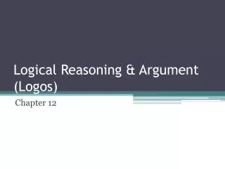 Logical Reasoning &amp; Argument (Logos)
