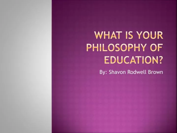 what is your philosophy of education