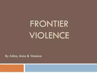 Frontier violence