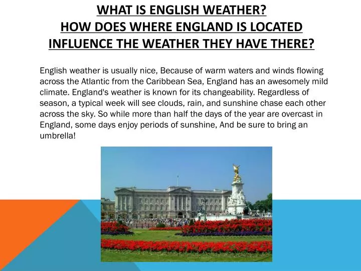 what is english weather how does where england is located influence the weather they have there