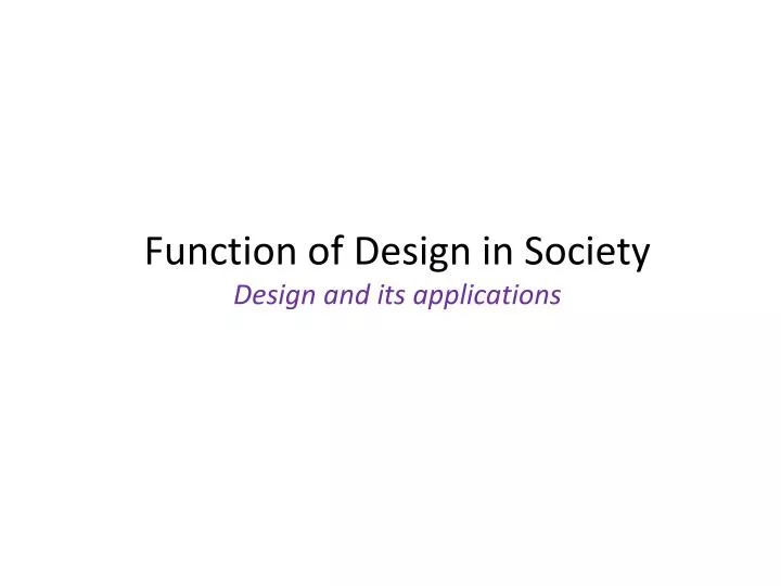 function of design in society design and its applications