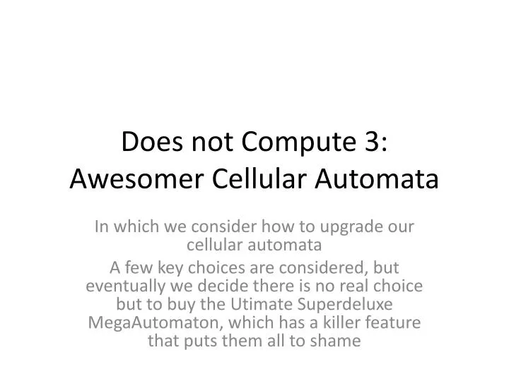 does not compute 3 awesomer cellular automata