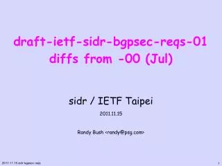 draft-ietf-sidr-bgpsec- reqs-01 diffs from -00 (Jul)