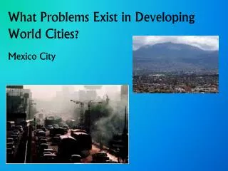 What Problems E xist in D eveloping W orld C ities ?