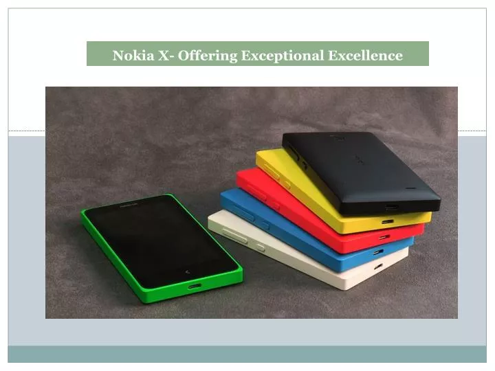 nokia x offering exceptional excellence