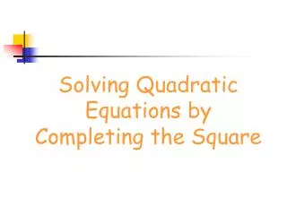 solving quadratic equations by completing the square
