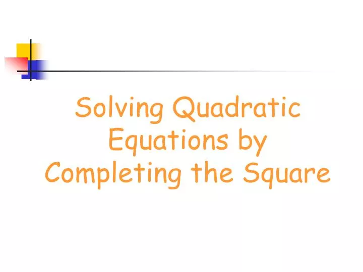 solving quadratic equations by completing the square