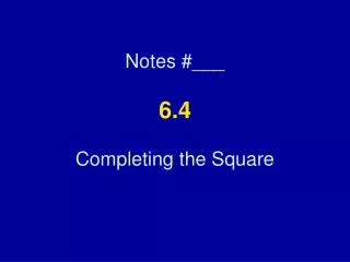 notes 6 4 completing the square
