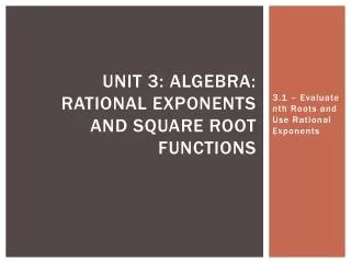 Unit 3: Algebra: Rational Exponents and Square Root Functions