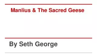 Manlius &amp; The Sacred Geese
