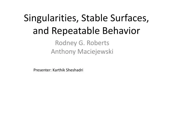 singularities stable surfaces and repeatable behavior