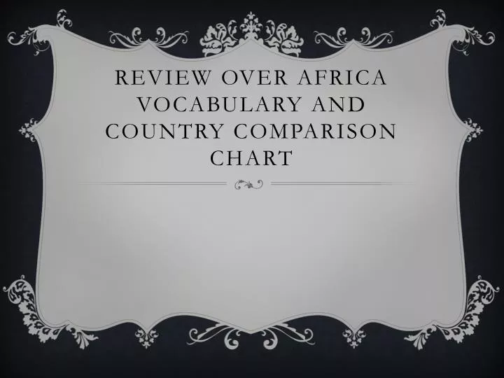 review over africa vocabulary and country comparison chart