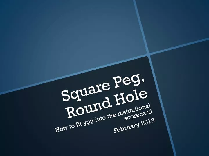 square peg round hole