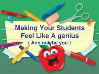 Making Your Students Feel Like A genius