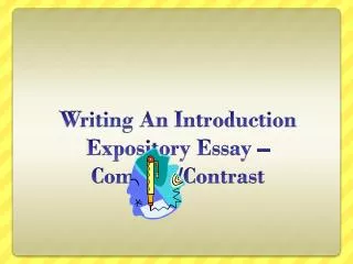 Writing An Introduction Expository Essay – Compare/Contrast