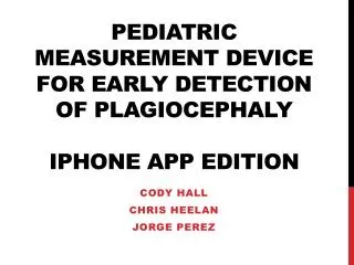 Pediatric measurement device for early detection of plagiocephaly iPhone App Edition
