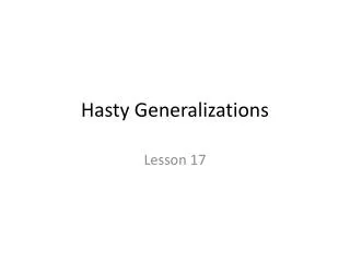 Hasty Generalizations