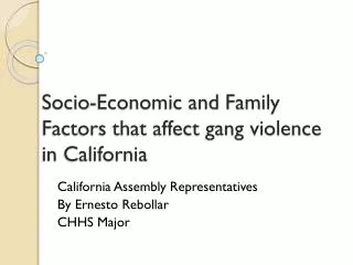 Socio-Economic and Family Factors that affect gang violence in California