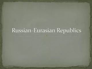 Russian-Eurasian Republics