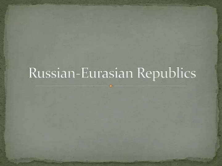 russian eurasian republics