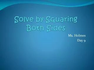 Solve by Squaring Both Sides