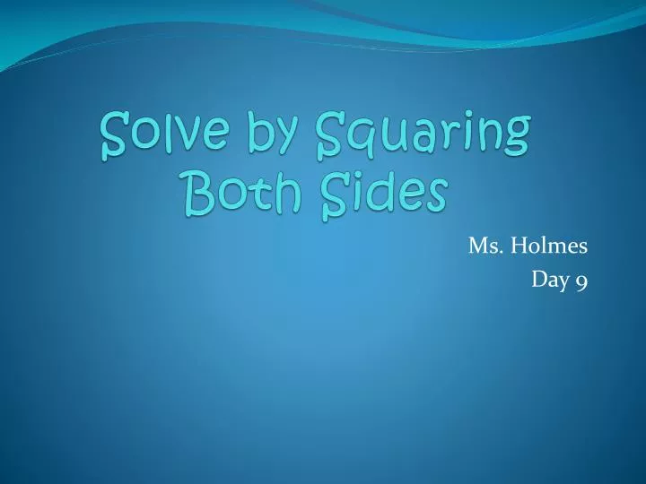 solve by squaring both sides