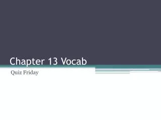 Chapter 13 Vocab