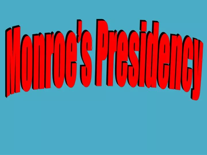 monroe s presidency