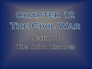 Chapter 12 The Civil War