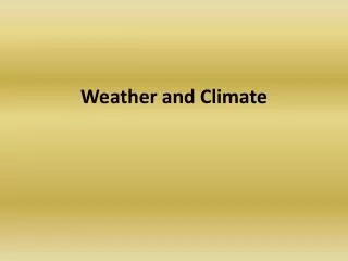 Weather and Climate